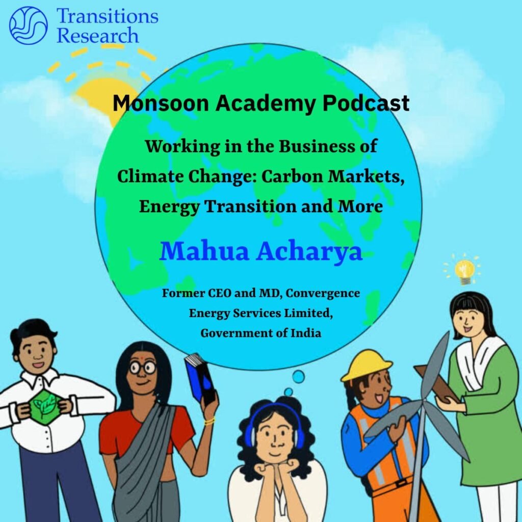 Working in the Business of Climate Change: Carbon Markets, Energy Transition and More, with Mahua Acharya