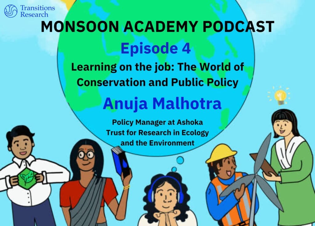 Learning on the Job: The World of Conservation and Public Policy/ w Policy Manager, Anuja Malhotra, at Ashoka Trust for Research in Ecology and the Environment (ATREE)